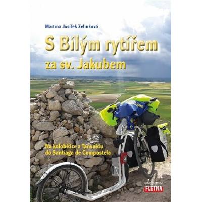 S Bílým rytířem za sv. Jakubem - Na koloběžce z Tanvaldu do Santiaga de Compostela