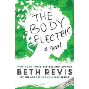 The Body Electric | Beth Revis (ISBN: 9780990662617)