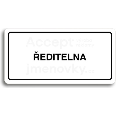 ACCEPT Piktogram ŘEDITELNA - bílá tabulka - černý tisk