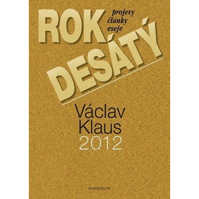 Rok desátý - Projevy, články, eseje (Václav Klaus) (9788024239347)