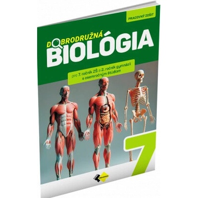 Dobrodružná Biológia pre 7. ročník ZŠ a 2.ročník gymnázií s osemročným štúdiom