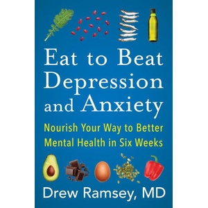 Eat to Beat Depression and Anxiety | Drew Ramsey (ISBN: 9780063031722)