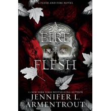 A Fire in the Flesh: A Flesh and Fire Novel