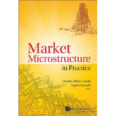 Market Microstructure In Practice | Charles-Albert Lehalle, Sophie Laruelle, Charles-Albert Lehalle