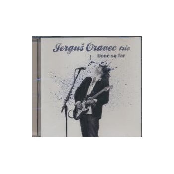 Jerguš Oravec - Done So Far