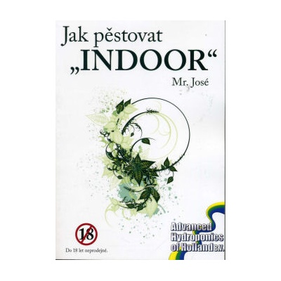 Jak pěstovat konopí indoor 2.0 - Mr. José