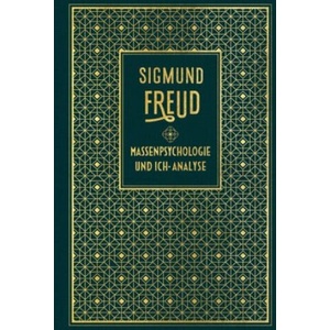 Massenpsychologie und Ich-Analyse | Sigmund Freud (ISBN: 9783868205602)