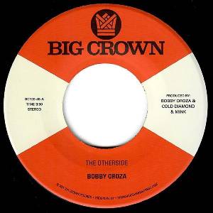 Bobby Oroza - The Otherside / Make Me Believe (7") (0349223012019)