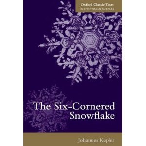 Six-Cornered Snowflake | Johannes Kepler (ISBN: 9780198712497)