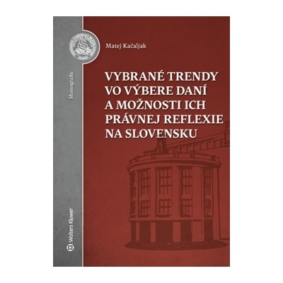 Vybrané trendy vo výbere daní a možnosti ich právnej reflexie na Slovensku