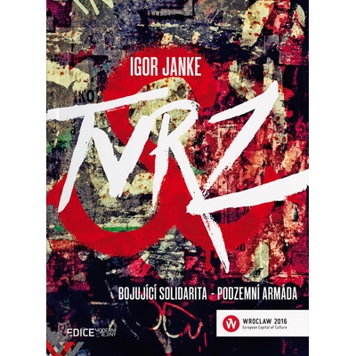 Tvrz: Bojující Solidarita - podzemní armáda