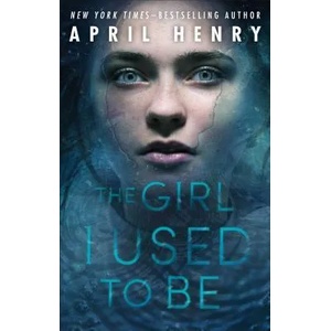The Girl I Used to Be | April Henry (ISBN: 9781250115232)