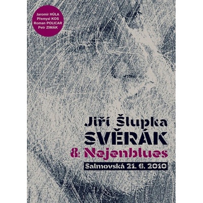Jiří Šlupka Svěrák & Nejenblues - Salmovská 21. 6. 2010 DVD