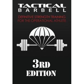 Tactical Barbell: Definitive Strength Training for the Operational Athlete Black K. Paperback