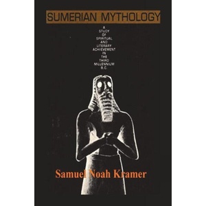 Sumerian Mythology | Samuel Noah Kramer (ISBN: 9781773239712)