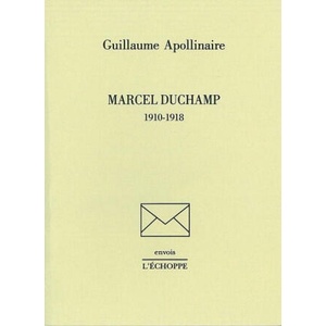 Marcel Duchamp 1910-1918 | Guillaume Apollinaire (ISBN: 9782840680314)