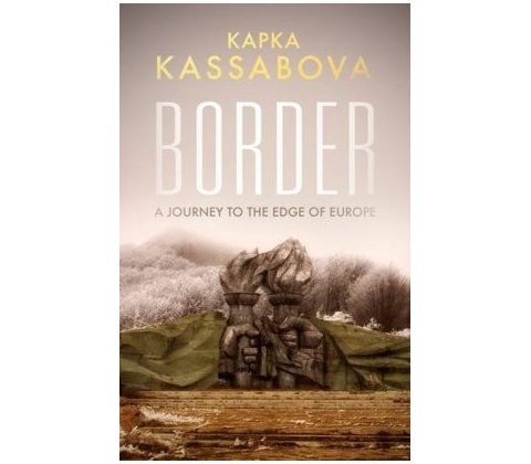 Border - Kapka Kassabova