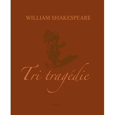 Tri tragédie - William Shakespeare