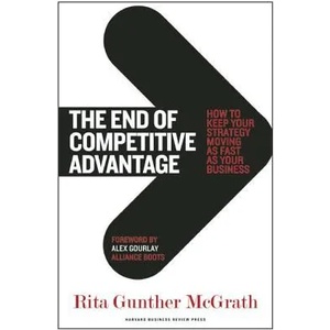End of Competitive Advantage | Rita Gunther McGrath (2013)