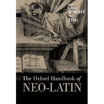 Oxford Handbook of Neo-Latin | Sarah Knight, Stefan Tilg