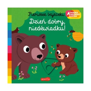 Dzień dobry, niedźwiadku! Akademia mądrego dziecka. Pierwsze bajeczki | Nathalie Choux (2022)