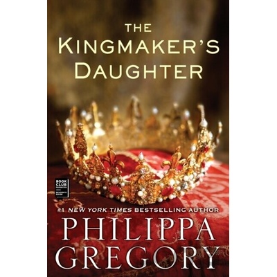 The Kingmakers Daughter Gregory PhilippaPaperback