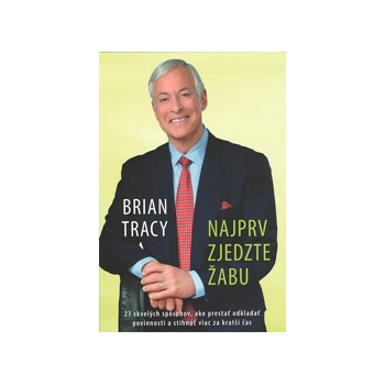 Najprv zjedzte žabu Brian Tracy