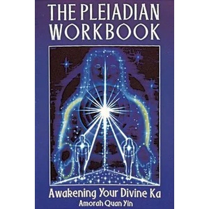 Pleiadian Workbook | Amorah Quan Yin (ISBN: 9781879181311)