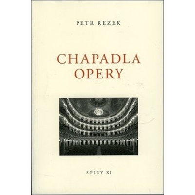 Chapadla opery - Spisy XI. - Petr Rezek