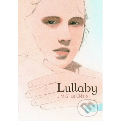 LULLABY - LE CLÉZIO, J. M. G.
