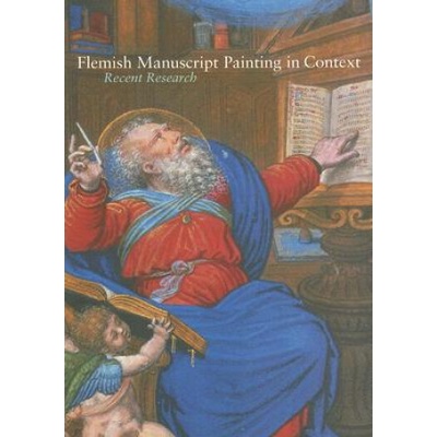 Flemish Manuscript Painting in Context | Thomas Kren, Elizabeth Morrison