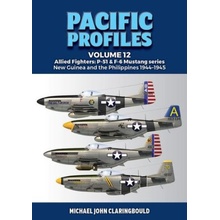 Pacific Profiles Volume 12: Allied Fighters: P-51 & F-6 Mustang Series New Guinea and the Philippines 1944-1945