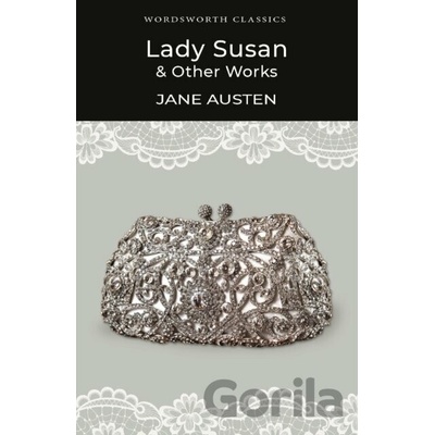 Lady Susan and Other Works - Wordsworth Classi- Jane Austen