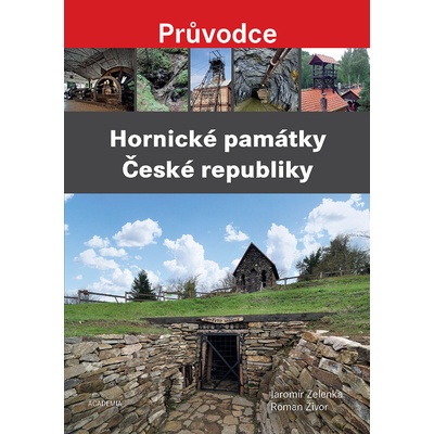 Hornické památky České republiky - Jaromír Zelenka, Roman Živor