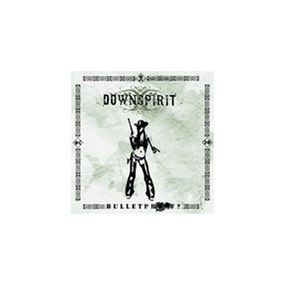 Downspirit - Bulletproof CD
