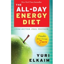 The All-Day Energy Diet: Double Your Energy in 7 Days