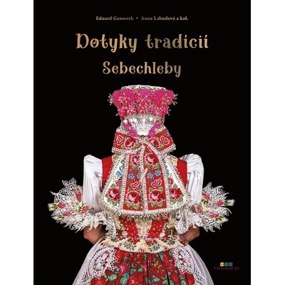 Dotyky tradícií Sebechleby - Eduard Genserek