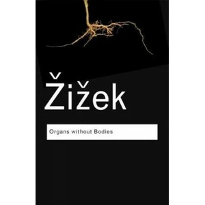Organs without Bodies | Slavoj Žizek (2012)