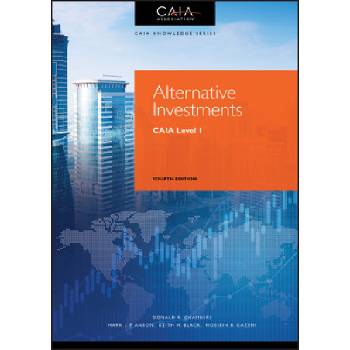 Alternative Investments - CAIA Level I, Fourth Edition | Donald R. Chambers, Mark J. P. Anson, Keith H. Black, Hossein Kazemi, CAIA Association
