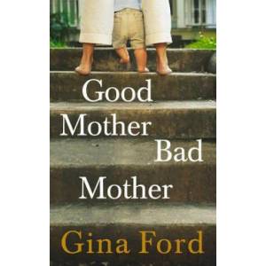 Good Mother, Bad Mother | Gina Ford (2013)