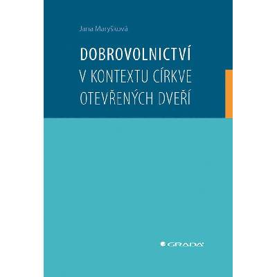 Dobrovolnictví v kontextu církve otevřených dveří Jana Maryšková 2025