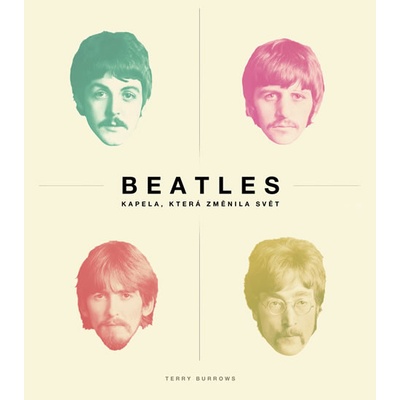 Beatles - Kapela, která změnila svět - Terry Burrows