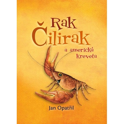 Rak Čilirak a americká kreveta - Jan Opatřil