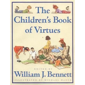 The Children's Book of Virtues | William J. Bennett, Michael Hague (ISBN: 9780684813530)