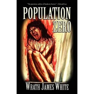 Population Zero | Wrath James White (ISBN: 9781936383375)