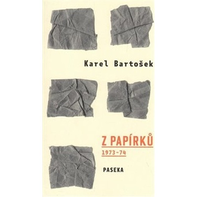 Z papírků - Karel Bartošek