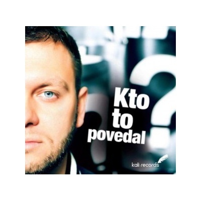 Kali - Kto To Povedal? CD