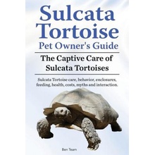 Sulcata Tortoise Pet Owners Guide. the Captive Care of Sulcata Tortoises. Sulcata Tortoise Care, Behavior, Enclosures, Feeding, Health, Costs, Myths a Team BenPaperback