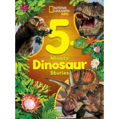 National Geographic Kids 5-Minute Dinosaur Stories - Moira Rose Donohue – Hledejceny.cz