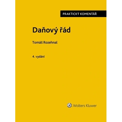 Daňový řád Praktický komentář - Tomáš Rozehnal